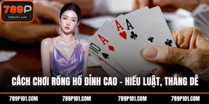 Cách chơi rồng hổ