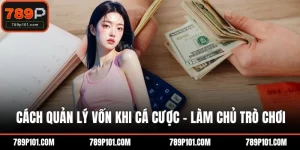 Cách quản lý vốn khi cá cược