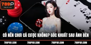 Có nên chơi cá cược không