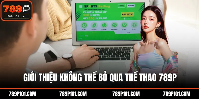 Giới thiệu không thể bỏ qua thể thao 789P