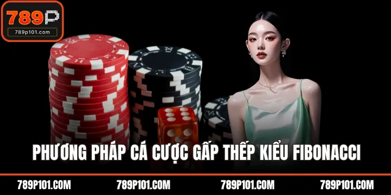 Phương pháp cá cược gấp thếp kiểu Fibonacci