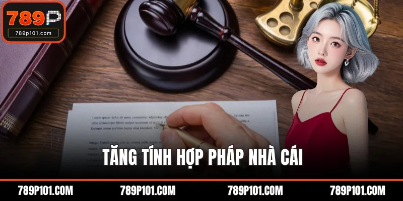 Tăng tính hợp pháp nhà cái